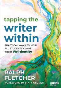 Tapping the Writer Within (Practical Ways to Help All Students Claim Their Wri-dentity) by Ralph Fletcher, 9781071998632