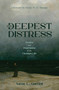 Thy Deepest Distress (Anxiety and Depression in the Christian Life) by Aaron L. Garriott, 9781527114005