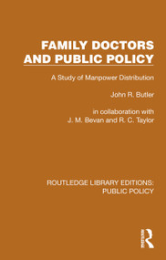 Family Doctors and Public Policy (A Study of Manpower Distribution) by John R. Butler, J. M. Bevan, R. C. Taylor, 9781041089148