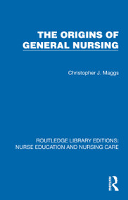 Origins of General Nursing by Christopher Maggs, 9781041113294
