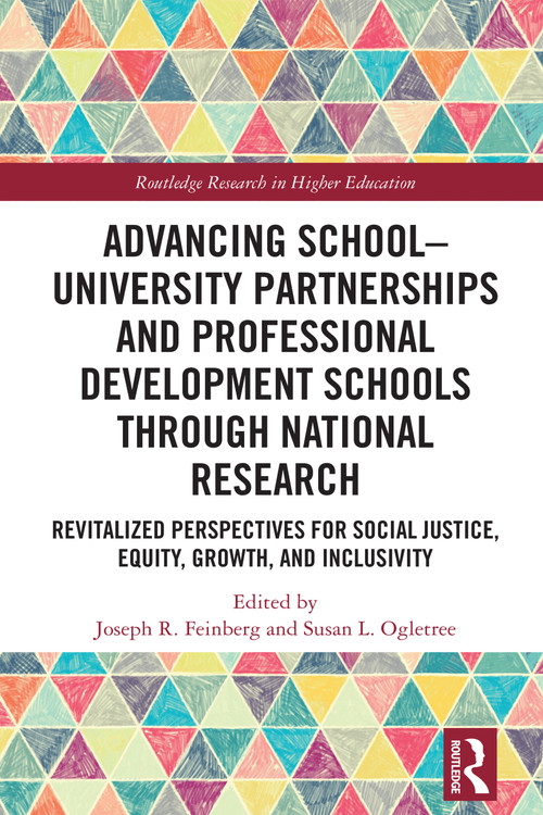 Advancing School-University Partnerships and Professional Development Schools through National Research by Joseph R. Feinberg, Susan L. Ogletree, 9781032806198