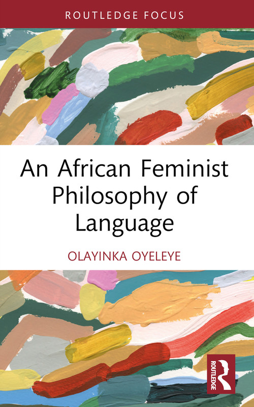 An African Feminist Philosophy of Language - 9781032706368 by Olayinka Oyeleye, 9781032706368