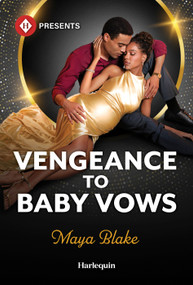 Vengeance to Baby Vows by Maya Blake, 9781335614032