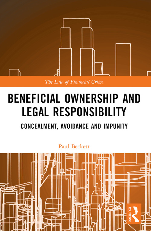 Beneficial Ownership and Legal Responsibility (Concealment, Avoidance and Impunity) by Paul Beckett, 9781032544823