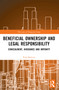 Beneficial Ownership and Legal Responsibility (Concealment, Avoidance and Impunity) by Paul Beckett, 9781032544823