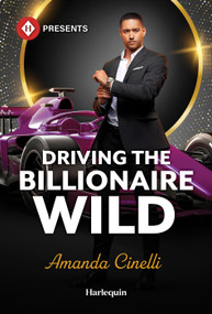 Driving the Billionaire Wild by Amanda Cinelli, 9781335614087
