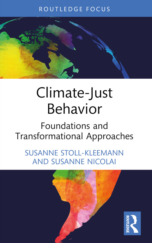 Climate-Just Behavior (Foundations and Transformational Approaches) - 9781032840246 by Susanne Stoll-Kleemann, Susanne Nicolai, 9781032840246