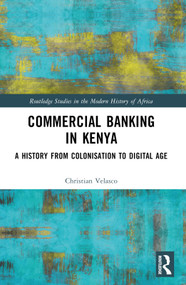 Commercial Banking in Kenya (A History from Colonisation to Digital Age) by Christian Velasco, 9781032658643