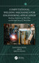 Computational Welding Mechanics for Engineering Application (Buckling Distortion of Thin Plate and Residual Stress of Thick Plate) by Jiangchao Wang, Bin Yi, Qingya Zhang, 9781032580982