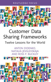 Customer Data Sharing Frameworks (Twelve Lessons for the World) - 9781032538990 by Anton Didenko, Natalia Jevglevskaja, Ross P. Buckley, 9781032538990