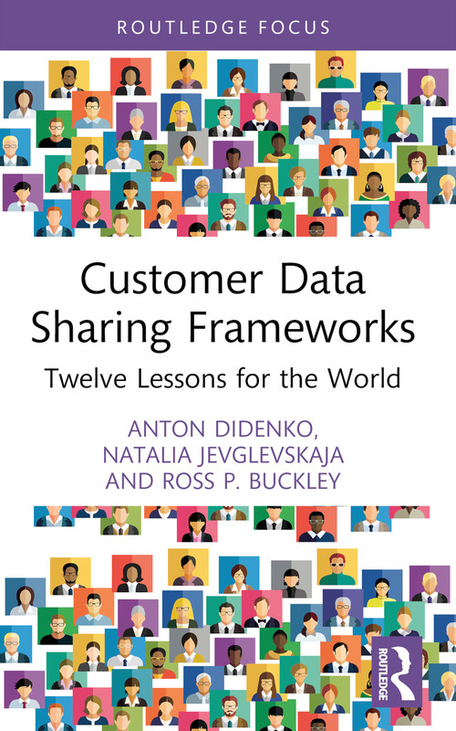 Customer Data Sharing Frameworks (Twelve Lessons for the World) - 9781032538990 by Anton Didenko, Natalia Jevglevskaja, Ross P. Buckley, 9781032538990