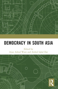 Democracy in South Asia by Aijaz Ashraf Wani, Arshid Iqbal Dar, 9781032199177