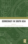 Democracy in South Asia by Aijaz Ashraf Wani, Arshid Iqbal Dar, 9781032199177