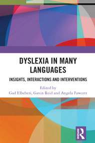 Dyslexia in Many Languages (Insights, Interactions and Interventions) by Gad Elbeheri, Gavin Reid, Angela Fawcett, 9781032527635