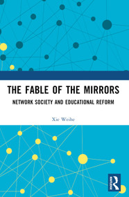 The Fable of the Mirrors (Network Society and Educational Reform) by Xie Weihe, 9781032816821
