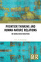 Frontier Thinking and Human-Nature Relations (We Were Never Western) by E. C. H. Keskitalo, 9781032738420