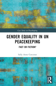 Gender Equality in UN Peacekeeping (Fact or Fiction?) by Sally Anne Corcoran, 9781032642116
