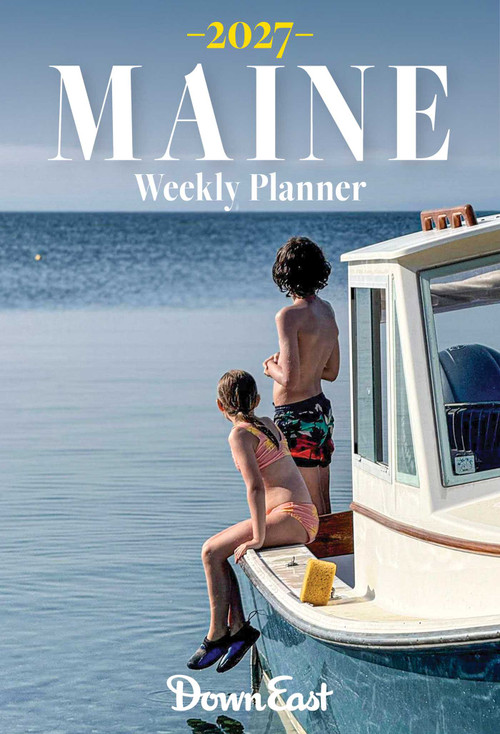 2027 Maine Weekly Planner Calendar by Down East Magazine, 9781944094720