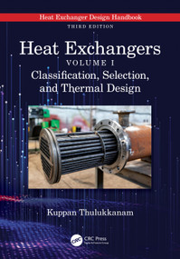Heat Exchangers (Classification, Selection, and Thermal Design) by Kuppan Thulukkanam, 9781032399331