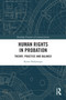 Human Rights in Probation (Theory, Practice and Balance) by Kyros Hadjisergis, 9781032124698