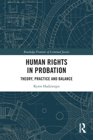 Human Rights in Probation (Theory, Practice and Balance) by Kyros Hadjisergis, 9781032124698