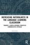 Increasing Naturalness in the Language Learning Classroom (Towards a Corpus-Informed Principled Communicative Approach) by Szilvia Szita, 9781032786674