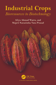 Industrial Crops (Bioresources to Biotechnology) by Aliyu Ahmad Warra, Majeti Narasimha Prasad, 9781032729695