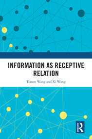 Information as Receptive Relation by Tianen Wang, Xi Wang, 9781032778051