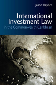 International Investment Law in the Commonwealth Caribbean by Jason Haynes, 9781041229254