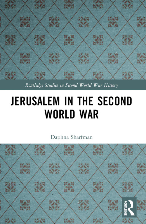 Jerusalem in the Second World War by Daphna Sharfman, 9781032017570