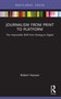 Journalism from Print to Platform (The Impossible Shift from Analog to Digital) - 9780367515140 by Robert Hassan, 9780367515140