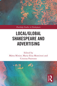 Local/Global Shakespeare and Advertising by Márta Minier, Maria Elisa Montironi, Cristina Paravano, 9781032226101
