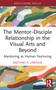 The Mentor-Disciple Relationship in the Visual Arts and Beyond (Mentoring as Human Nurturing) - 9781032587400 by Gaetano A. LaRoche, 9781032587400