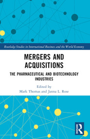 Mergers and Acquisitions (The Pharmaceutical and Biotechnology Industries) by Mark Thomas, Janna L. Rose, 9781032157085