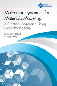 Molecular Dynamics for Materials Modeling (A Practical Approach Using LAMMPS Platform) by Snehanshu Pal, K. Vijay Reddy, 9781032347202