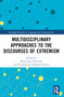 Multidisciplinary Approaches to the Discourses of Extremism by Katie Jane Patterson, Encarnación Hidalgo-Tenorio, 9781032600697
