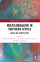 Multilingualism in Southern Africa (Issues and Perspectives) by Wellman Kondowe, Chimwemwe M.M. Kamanga, Precious Madula, 9781032610450