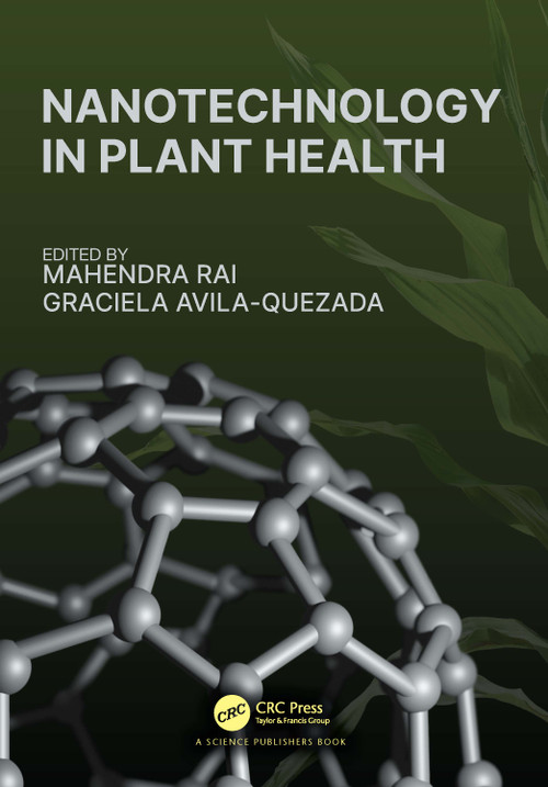Nanotechnology in Plant Health by Mahendra Rai, Graciela Avila-Quezada, 9781032450384