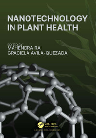 Nanotechnology in Plant Health by Mahendra Rai, Graciela Avila-Quezada, 9781032450384