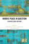 Nordic Peace in Question (A Region of and for Peace) by Christopher S. Browning, Marko Lehti, Johan Strang, 9781032333205