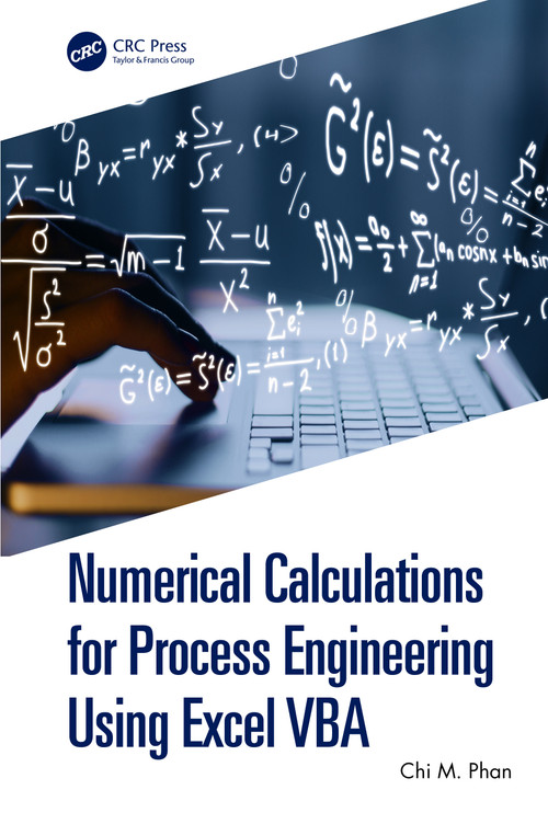 Numerical Calculations for Process Engineering Using Excel VBA by Chi M. Phan, 9781032428291
