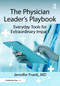 The Physician Leader's Playbook (Everyday Tools for Extraordinary Impact) by Jennifer Frank, MD, 9781041210030