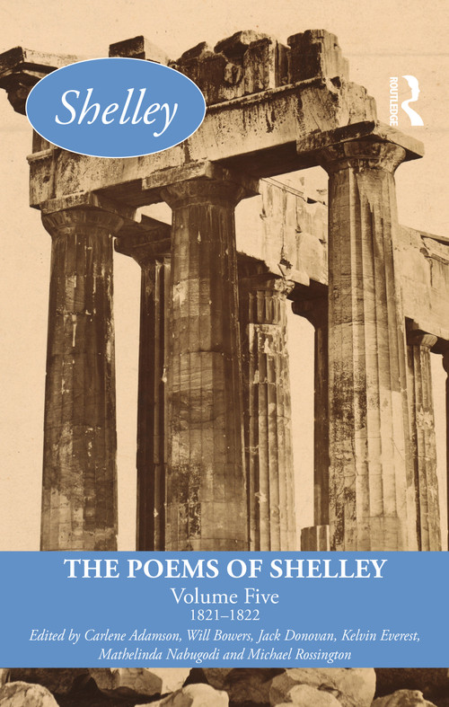 The Poems of Shelley: Volume Five (1821-1822) by Carlene Adamson, Will Bowers, Jack Donovan, Kelvin Everest, Mathelinda Nabugodi, Michael Rossington, 9781032687261