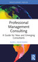Professional Management Consulting (A Guide for New and Emerging Consultants) - 9781032739670 by Alan J. Blackman, 9781032739670
