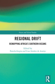 Regional Drift (Remapping Africa's Southern Oceans) by Pamila Gupta, Caio Simões de Araújo, 9781032727929