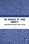 The Romance of Three Hamlets (Shakespeare through a Chinese Prism) by Hao Liu, 9781032747934