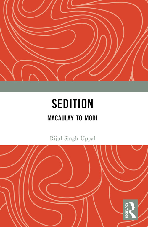 Sedition (Macaulay to Modi) by Rijul Singh Uppal, 9781032768960