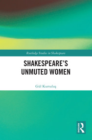 Shakespeare's Unmuted Women by Gül Kurtuluş, 9781032612201