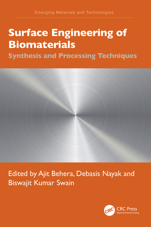 Surface Engineering of Biomaterials (Synthesis and Processing Techniques) by Ajit Behera, Debasis Nayak, Biswajit Kumar Swain, 9781032552859