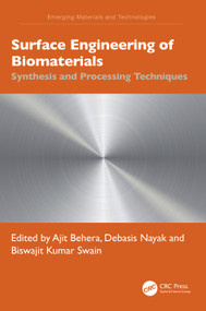 Surface Engineering of Biomaterials (Synthesis and Processing Techniques) by Ajit Behera, Debasis Nayak, Biswajit Kumar Swain, 9781032552859